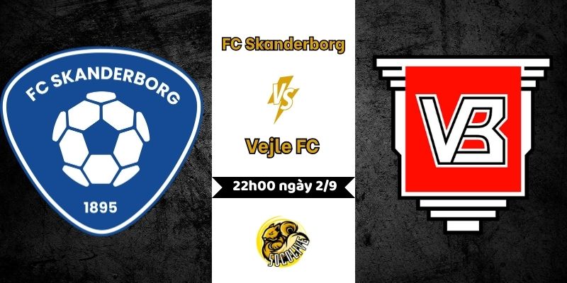 Nhận định Skanderborg vs Vejle, 22h00 ngày 2/9